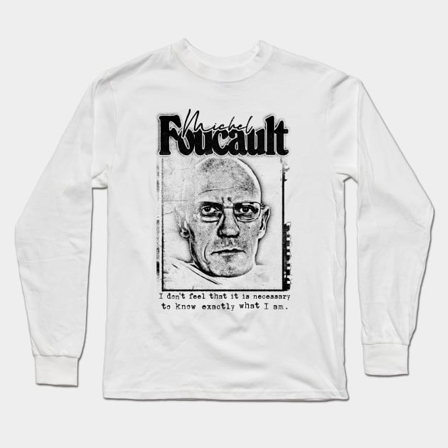 Michel Foucault - - Quote Design Long Sleeve T-Shirt by DankFutura